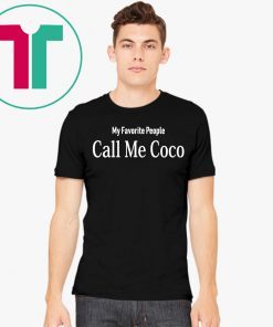 My Favorite People Call Me Coco Unisex T-Shirt