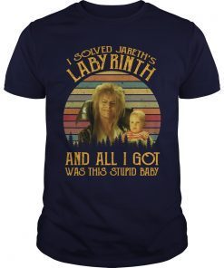 Vintage I Solved Jareth's Labyrinth And All I Got Was This Stupid Baby Shirts