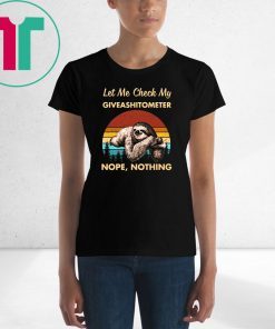 Vintage Sloth Let Me Check My Giveashitometer Nope Nothing T-Shirt