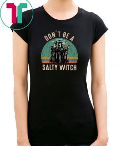 Vintage don’t be a salty witch hocus pocus shirt