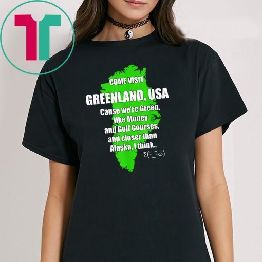 Visit Greenland USA Funny Politics Humor Trump Denmark T-Shirts