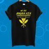 We Are Mauna Kea Ku Kiai Mauna Unisex T-Shirts