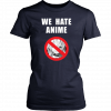 We Hate Anime Unisex T-Shirt