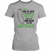 Buy Well Paint Me Green And Call Me A Pickle Bitches T-Shirt