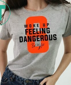 Mens Woke Up Feeling Dangerous 6 Tee Shirt