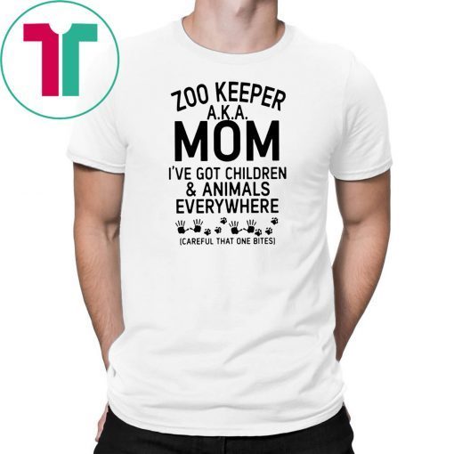 Zoo keeper aka mom I’ve got children and animals everywhere shirt