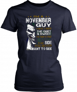 Joker I’m a november guy I have 3 sides the quiet and sweet the funny and crazy Shirt