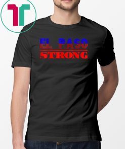 el paso strong t-shirt el paso texas shirt T-Shirt