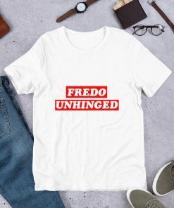Fredo cuomo shirt Fredo unhinged tee Short-Sleeve T-Shirt