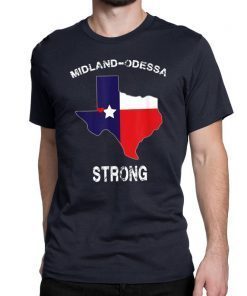 Odessa Midland Strong Midland Odessa Tee Shirt