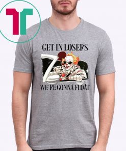 It Pennywise Get In Losers We’re Gonna Float Uniesx T-Shirt