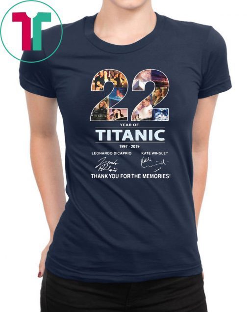 22 years of titanic 1997-2019 signature thank you for the memories shirt