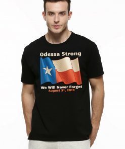 Odessa Strong We Will Never Forget Victims Memorial 2019 T-Shirt