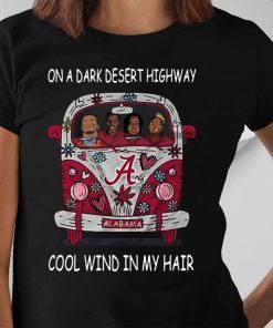 Alabama crimson tide on a dark desert highway cool wind in my hair shirt