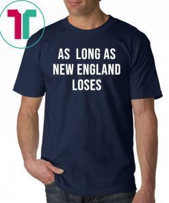 As long as new England loses shirt