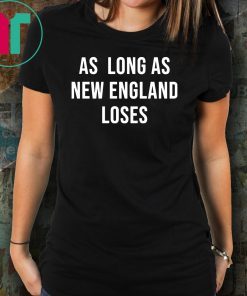 As long as new England loses shirt