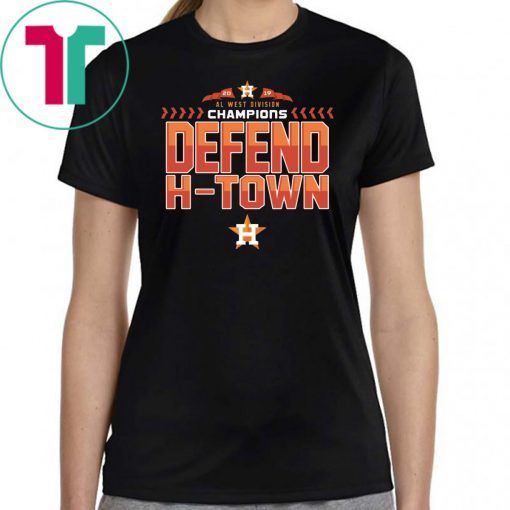 Astros AL West Champions 2019 Defend H-Town Shirt