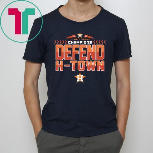 Astros AL West Champions 2019 Defend H-Town Shirt