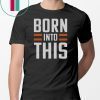 BORN INTO THIS - BROWN SHIRT CLEVELAND BROW