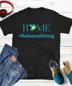 Bahamas strong shirt, #BahamasStrong, Hurricane shirt, Bahamas Strong tee, Hurricane dorian T-Shirts