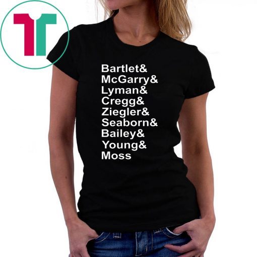 Bartlet Mcgarry Lyman Cregg The West Wing T-Shirt