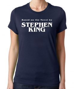 Based on the novel by Stephen king shirt