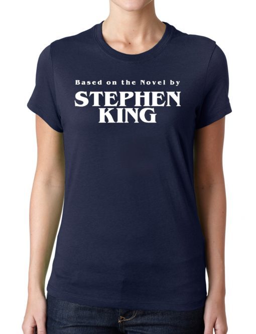 Based on the novel by Stephen king shirt