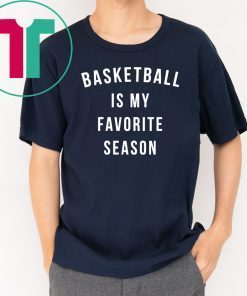 Basketball Is My Favorite Season sweatshirt