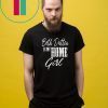 Beth Dutton is My Home Girl shirt