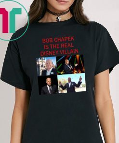 Bob Chapek is the real Disney Villain 2019 Tee Shirt