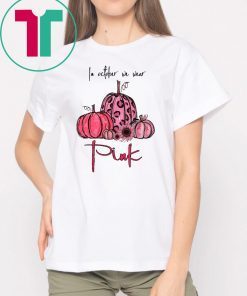 Breast Cancer In october we wear pink 2019 T-Shirt