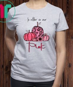 Breast Cancer In october we wear pink Classic Tee Shirt