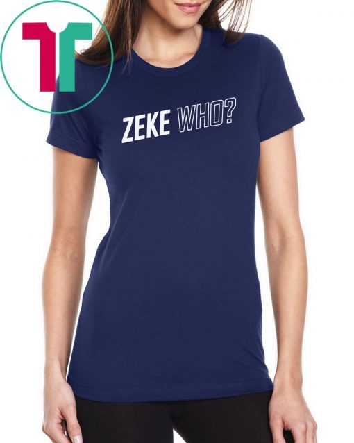 Buy Zeke Who Shirts