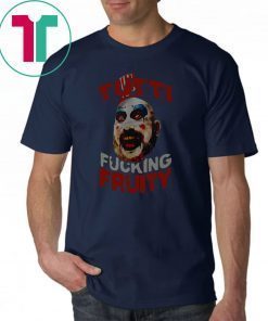 Captain Spaulding Tutti Fucking Fruity Halloween Shirt