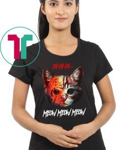 Ch ch ch Meow Meow Halloween Scary Cat T-Shirt