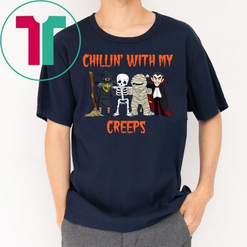 Chillin with my creeps witch skeleton mummy vampire halloween Shirt