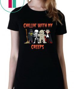 Chillin with my creeps witch skeleton mummy vampire halloween Shirt