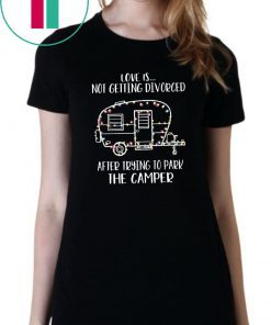 Christmas love is not getting divorced after trying to park the camper rv Shirt