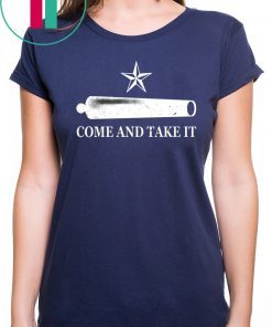 Come And Take It Gift Shirt