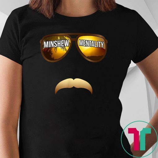 Cool Mustache and Sunglasse Minshew Mentality T-Shirt