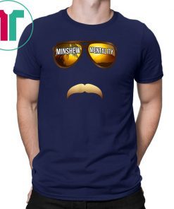 Cool Mustache and Sunglasse Minshew Mentality T-Shirt