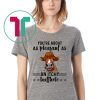 Cow you're about as pleasant as an itchy butthole shirt