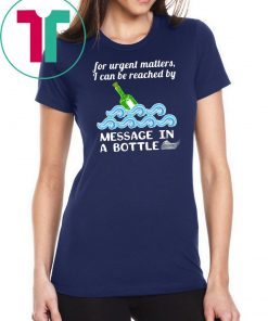 Cruise Message in a Bottle Reach Me Funny Shirt