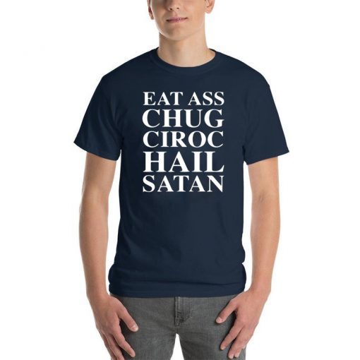 Dillon Francis Eat Ass Chug Ciroc Hail Satan Shirt