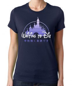 Disneyland shanghai waiting to die disney shirt