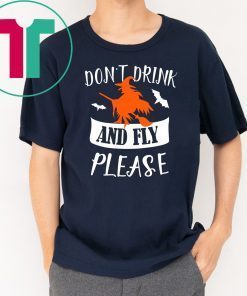 Don't drink and fly please halloween shirt