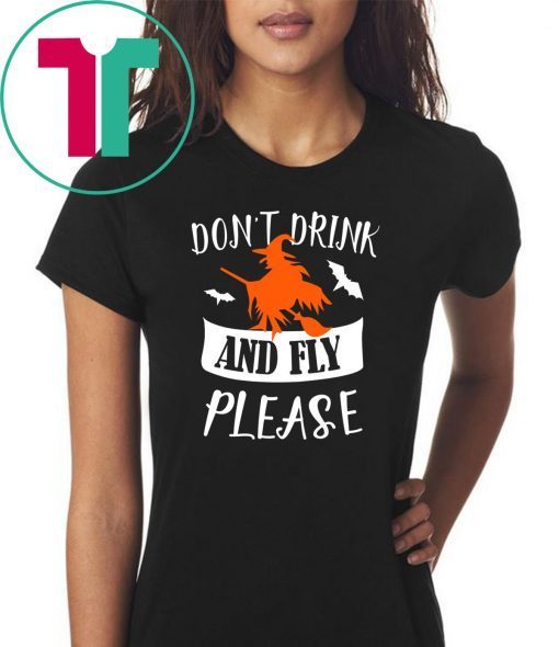 Don't drink and fly please halloween shirt