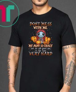 Don’t Mess With Me My Aunt Is Crazy Sally Halloween Shirt