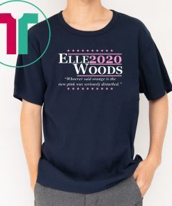 Elle Woods 2020 shirt