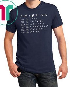 FRIENDS LIKE RACHEL ROSS JOEY MONICA CHANDLER PHOEBE SHIRT